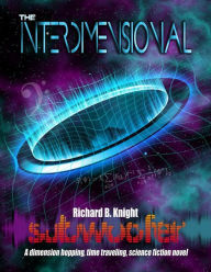 Title: The Interdimensional Subwoofer: A dimension hopping, time traveling, science fiction novel (The Corpse), Author: Richard B Knight