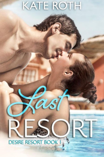 Last Resort (Desire Resort, #1)