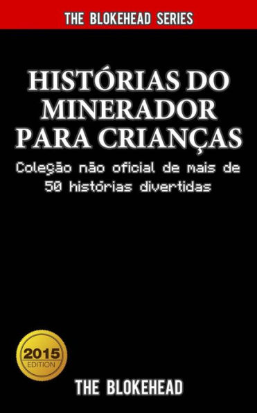 Histórias do Minerador para Crianças: Coleção não oficial de mais de 50 histórias divertidas