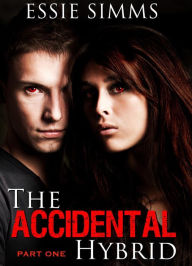 Title: The Accidental Hybrid: Pt. 1 & 2, Author: Essie Simms