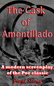 Title: The Cask Of Amontillado - A modern screenplay of the Poe classic, Author: David Sloma
