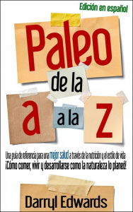 Title: Paleo de la A a la Z, Author: Darryl Edwards