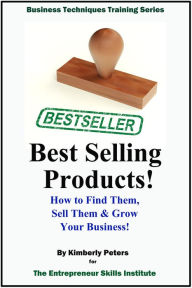 Title: Best Selling Products (Entrepreneur Skills Series, #1), Author: Kimberly Peters