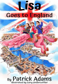 Title: Lisa Goes to England (Amazing Lisa, #1), Author: Patrick Adams