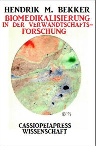 Title: Biomedikalisierung in der Verwandtschaftsforschung, Author: Hendrik M. Bekker