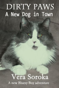 Title: Dirty Paws-A New Dog In Town, Author: Vera Soroka