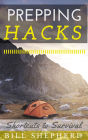 Prepping Hacks: Shortcuts to Survival