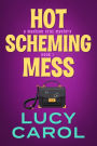 Hot Scheming Mess (Madison Cruz Mystery, #1)