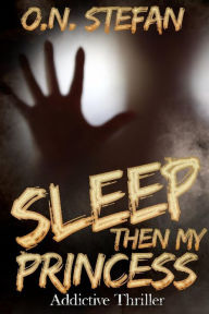 Title: Sleep then my Princess, Author: O. N. Stefan