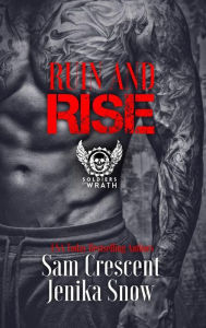 Title: Ruin and Rise (The Soldiers of Wrath MC, 4.5), Author: Jenika Snow