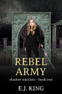 Rebel Army (Shadow Warriors, #2)