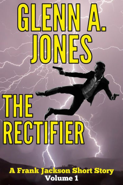 The Rectifier: Volume 1 (A Frank Jackson Short Story)