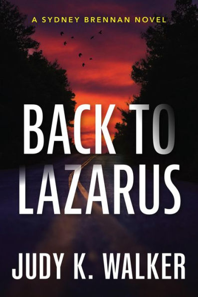 Back to Lazarus: A Sydney Brennan Novel (Sydney Brennan PI Mysteries, #1)