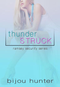 Title: Thunderstruck (Ramsey Security, #1), Author: Bijou Hunter