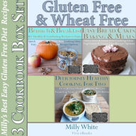 Title: Gluten Free & Wheat Free Milly's Best Easy Gluten Free Diet Recipes 3 Cookbook Box Set (Wheat Free Gluten Free Diet Recipes for Celiac / Coeliac Disease & Gluten Intolerance Cook Books, #4), Author: Milly White
