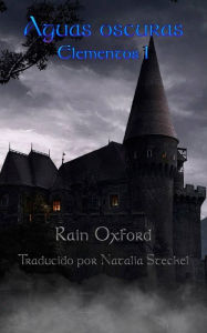 Title: Aguas oscuras: Elementos 1, Author: Rain Oxford