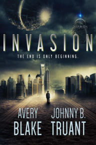 Title: Invasion (Alien Invasion, #1), Author: Johnny B. Truant
