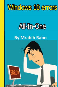 Title: Windows 10 errors All in One First Edition, Author: mrabih rabo