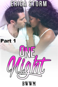 Title: One Night (Part 1), Author: Erica Storm