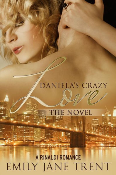 Daniela's Crazy Love: The Novel (Cooper & Daniela, #2)