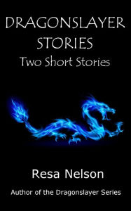 Title: Dragonslayer Stories, Author: Resa Nelson