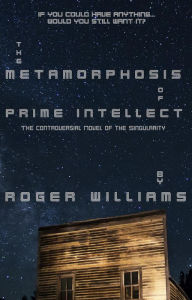 Title: The Metamorphosis of Prime Intellect, Author: Roger Williams