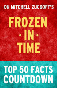 Title: Frozen in Time - Top 50 Facts Countdown, Author: TOP 50 FACTS