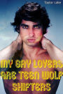 My Gay Lovers Are Teen Wolf Shifters (Piper's Pack, #2)
