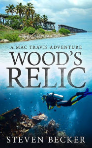 Title: Wood's Relic (Mac Travis Adventure Thrillers, #1), Author: Steven Becker