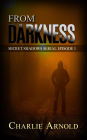 From Darkness (Secret Shadows Serial, #1)