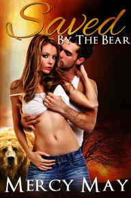 Title: Saved by the Bear, Author: Mercy May