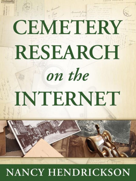 Cemetery Research on the Internet for Genealogy (Genealogy Tips, #2)
