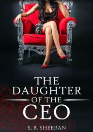 Title: The Daughter of The CEO, Author: S. B. Sheeran