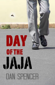 Title: Day of the Jaja, Author: Dan Spencer