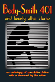 Title: Body-Smith 401 And Twenty Other Stories (Anthologies), Author: K.J. McKenzie et al