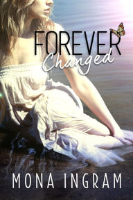 Title: Forever Changed (The Forever Series, #1), Author: Mona Ingram