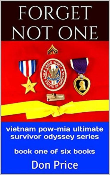 Forget Not One (Vietnam POW-MIA Ultimate Survivor Odyssey Series, #1)