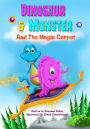 Dinosaur and Monster and The Magic Carpet (Dinosaur and Monster stories, #1)