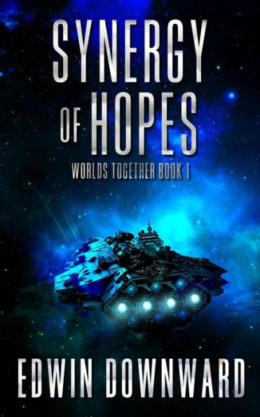 Synergy Of Hopes (Worlds Together, #1)