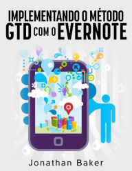 Title: Implementando o método GTD com o Evernote, Author: Jonathan Baker