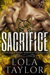 Title: Sacrifice (Blood Moon Rising, #5), Author: Lola Taylor