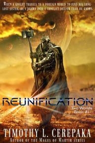 Title: Reunification (Two Worlds, #1), Author: Timothy L. Cerepaka