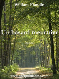 Title: Un hasard meurtrier, Author: William Flandin