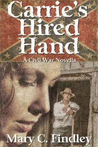 Title: Carrie's Hired Hand, Author: Mary C. Findley