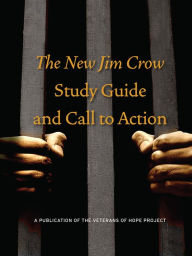 Title: The New Jim Crow Study Guide and Call to Action, Author: Veterans of Hope