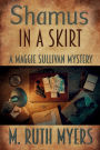 Shamus in a Skirt (Maggie Sullivan mysteries, #4)