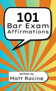 Title: 101 Bar Exam Affirmations (Bar Exam Booklets, #1), Author: Matt Racine