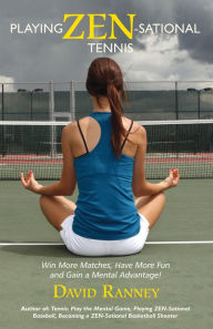 Title: Playing Zen-Sational Tennis, Author: David Ranney