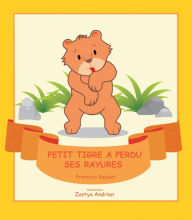 Title: Petit tigre a perdu ses rayures (Junglidoux, #1), Author: Francois Keyser