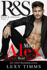 Title: Alex Reid (R&S Rich and Single Series, #1), Author: Lexy Timms